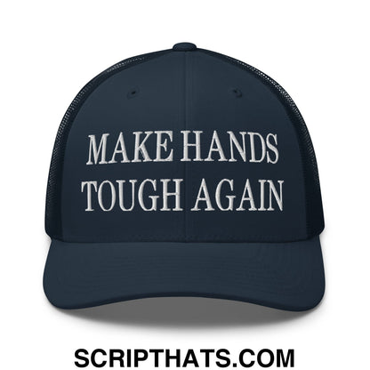 Make Hands Tough Again Embroidered Mesh Trucker Hat Navy
