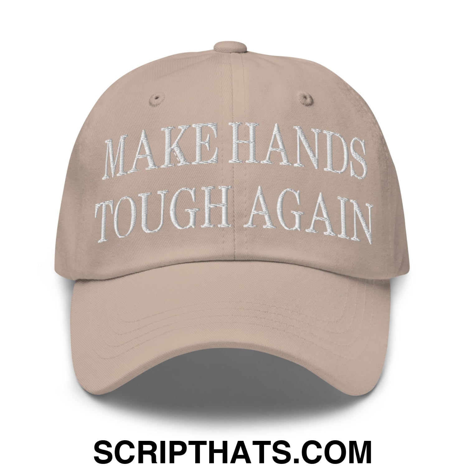 Make Hands Tough Again Embroidered Unstructured Dad Hat Stone