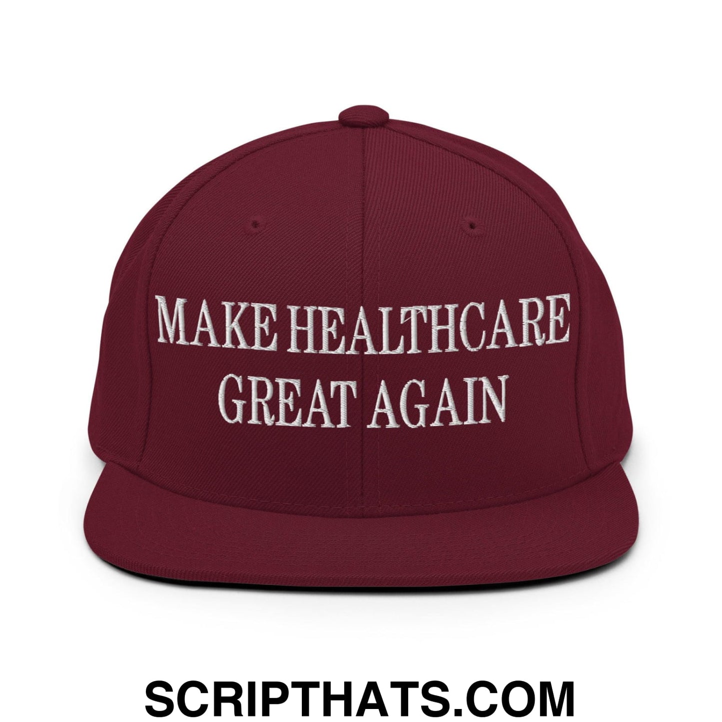 Make Healthcare Great Again Embroidered Flat Bill Brim Snapback Hat Maroon