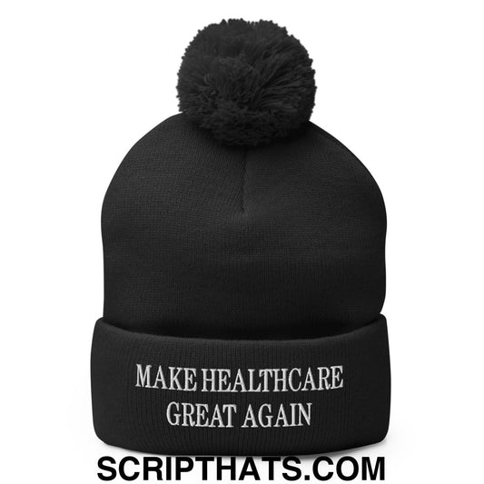 Make Healthcare Great Again Embroidered Knit Pom Pom Beanie Black