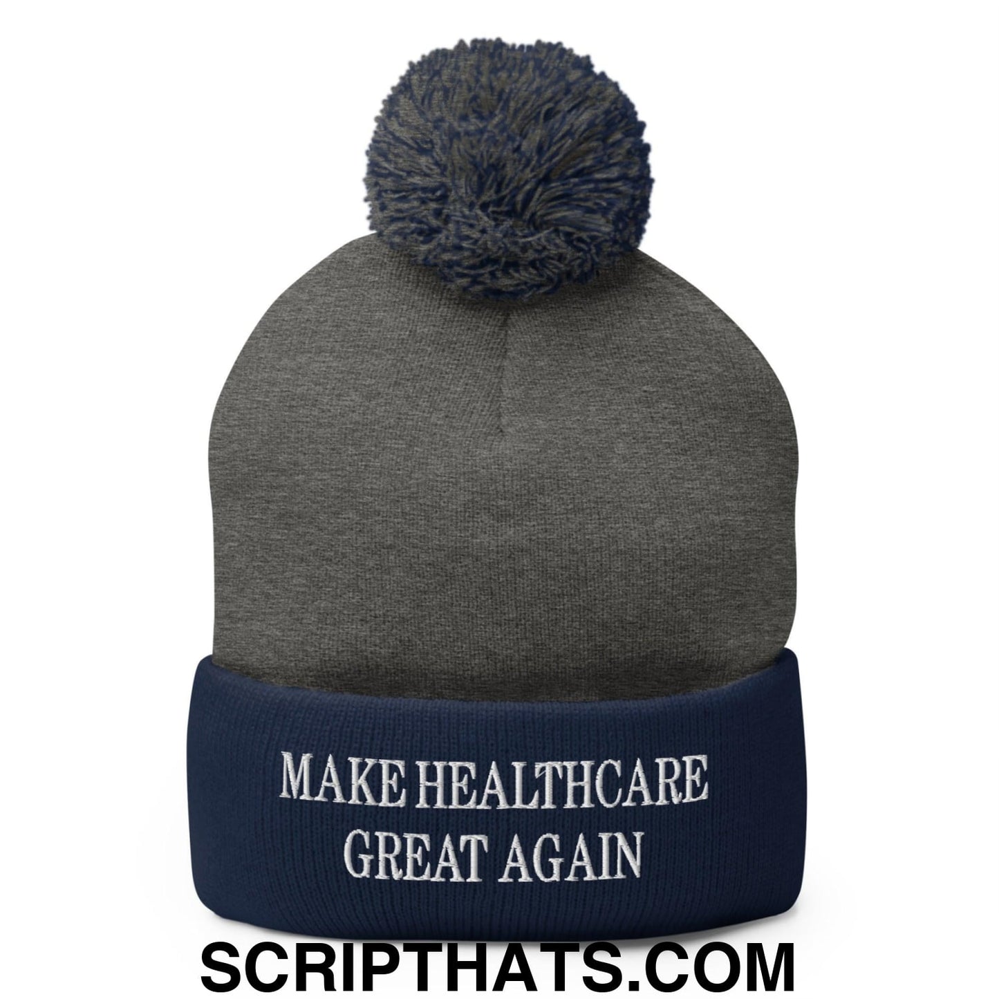 Make Healthcare Great Again Embroidered Knit Pom Pom Beanie Dark Heather Grey Navy