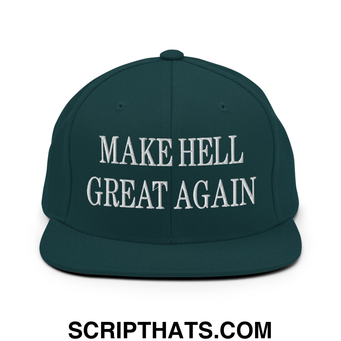 Dark green snapback hat with white embroidered make hell great again text and flat bill brim design