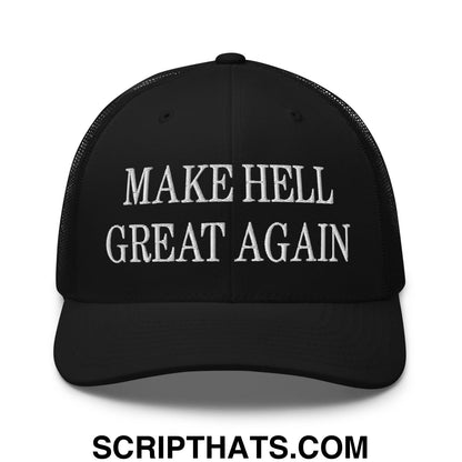 Black mesh trucker hat with white embroidered make hell great again text on front panel