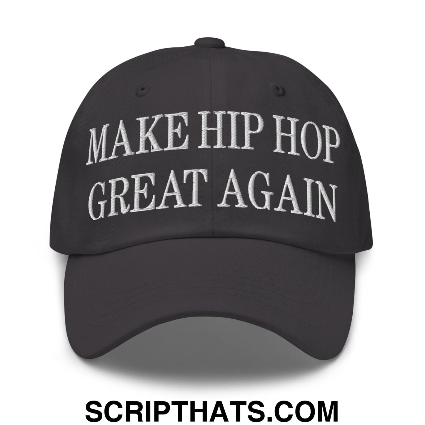 Make Hip Hop Great Again Embroidered Dad Hat Dark Grey