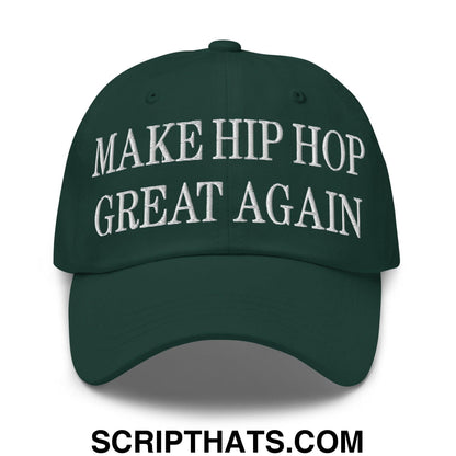 Make Hip Hop Great Again Embroidered Dad Hat Spruce