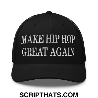 Make Hip Hop Great Again Embroidered Mesh Trucker Hat Black