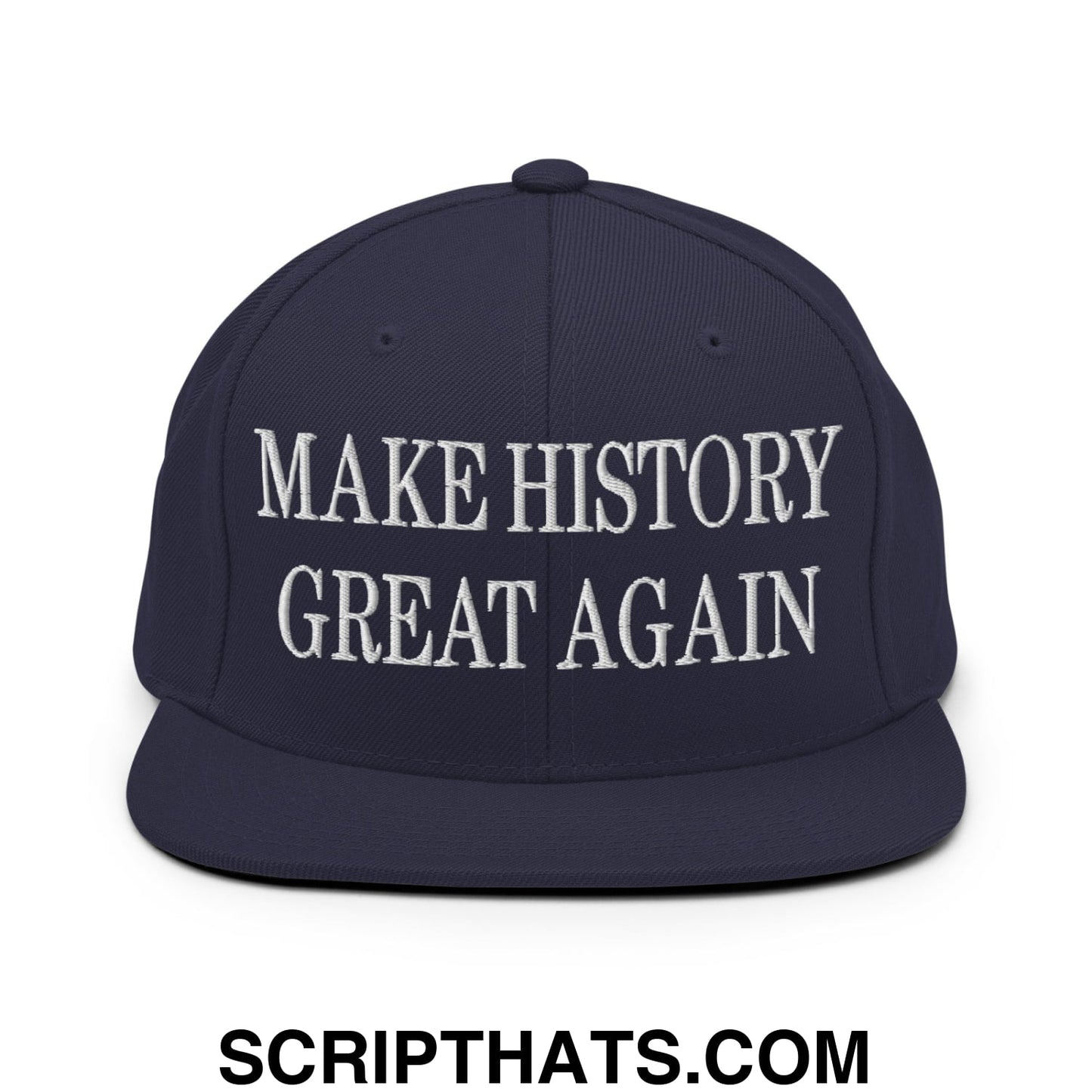 Navy blue snapback hat with white embroidered make history great again text on flat bill brim
