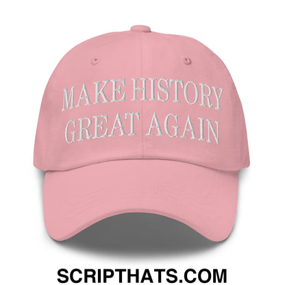 A soft pink unstructured dad hat with make history great again embroidered in white thread across the front