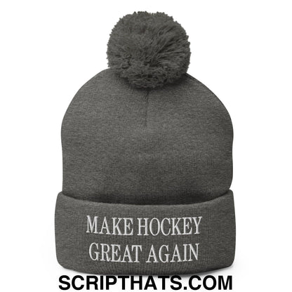 Make Hockey Great Again Embroidered Knit Pom Pom Beanie Dark Heather Grey