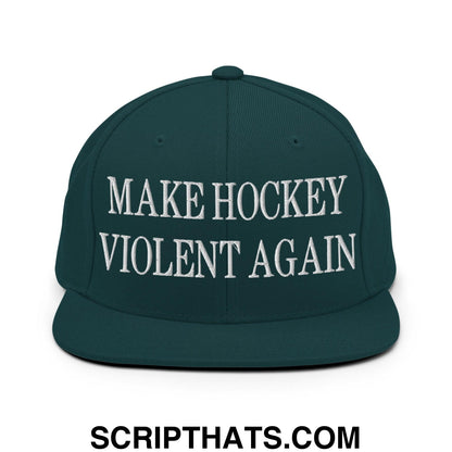 Make Hockey Violent Again Embroidered Flat Bill Brim Snapback Hat Spruce