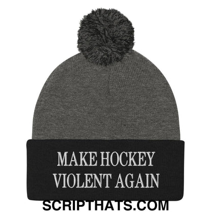 Make Hockey Violent Again Embroidered Knit Pom Pom Beanie Dark Heather Grey Black
