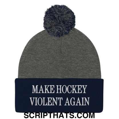 Make Hockey Violent Again Embroidered Knit Pom Pom Beanie Dark Heather Grey Navy