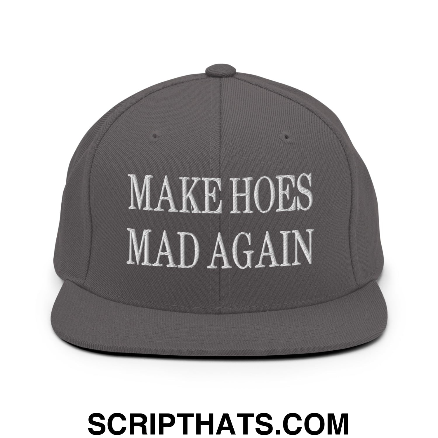 Dark gray snapback cap with white embroidered make hoes mad again text and a flat bill brim