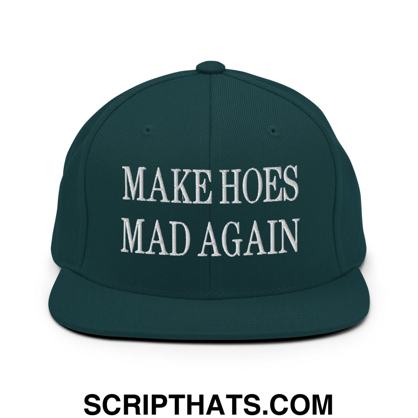 Dark green snapback hat with white embroidered make hoes mad again text and flat bill brim design