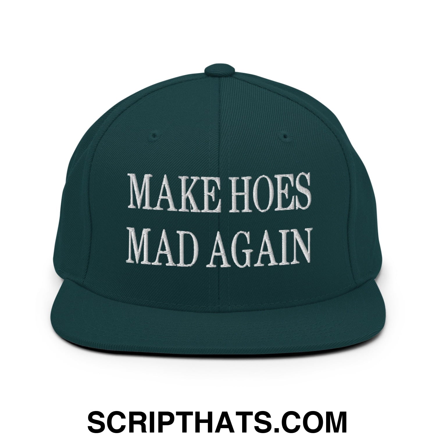 Dark green snapback hat with white embroidered make hoes mad again text and flat bill brim design