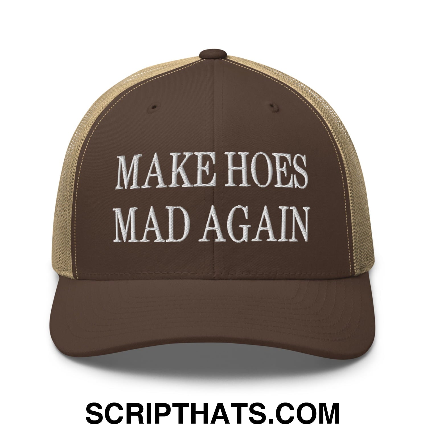 Brown and tan mesh trucker hat with white embroidered text make hoes mad again on the front panel