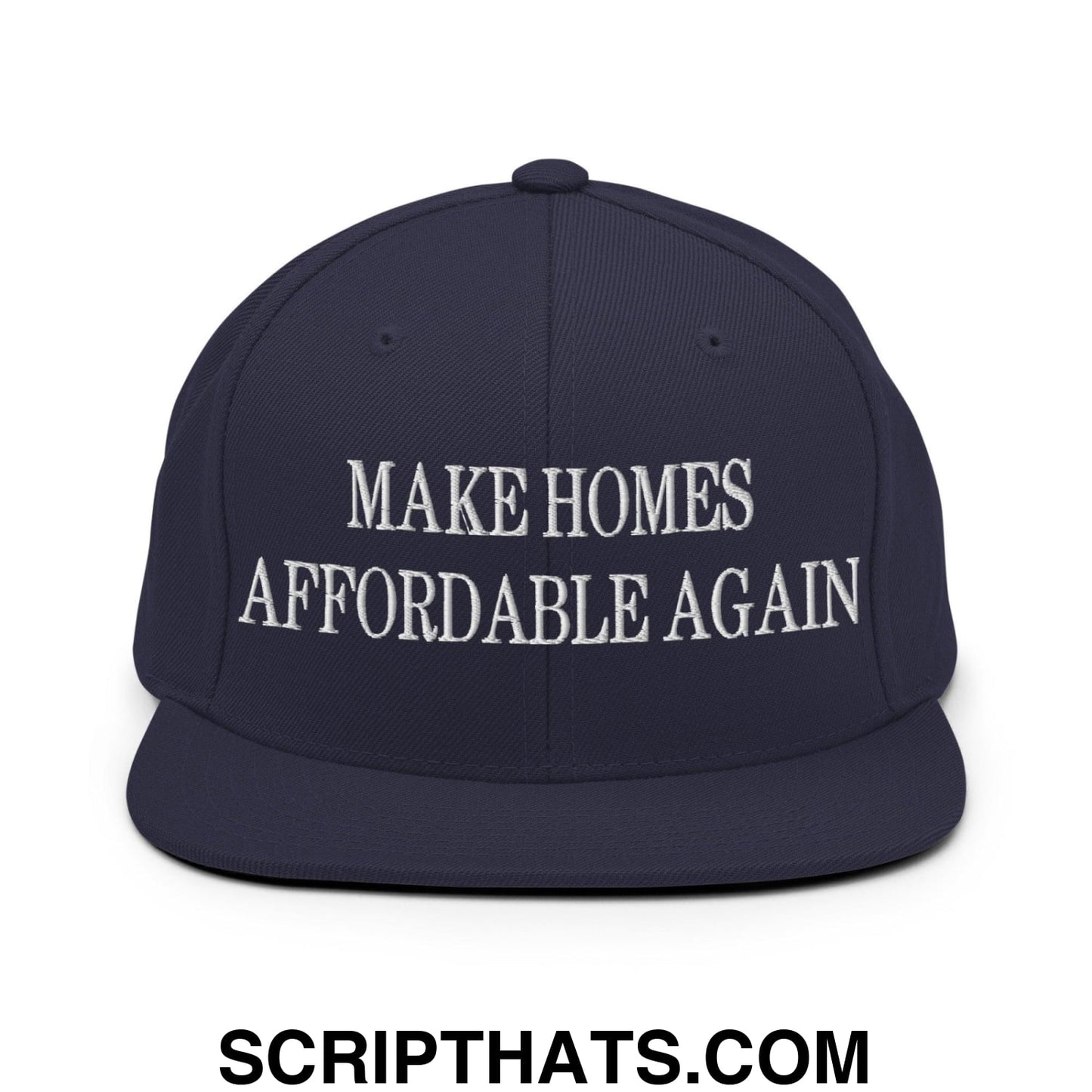Make Homes Affordable Again Embroidered Flat Bill Brim Snapback Hat Navy