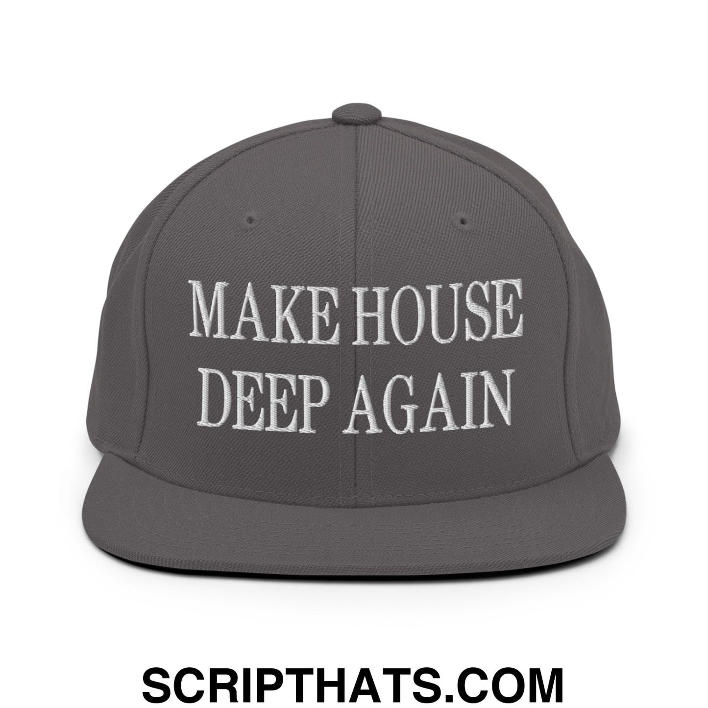 Make House Deep Again Embroidered Flat Bill Brim Snapback Hat Dark Grey