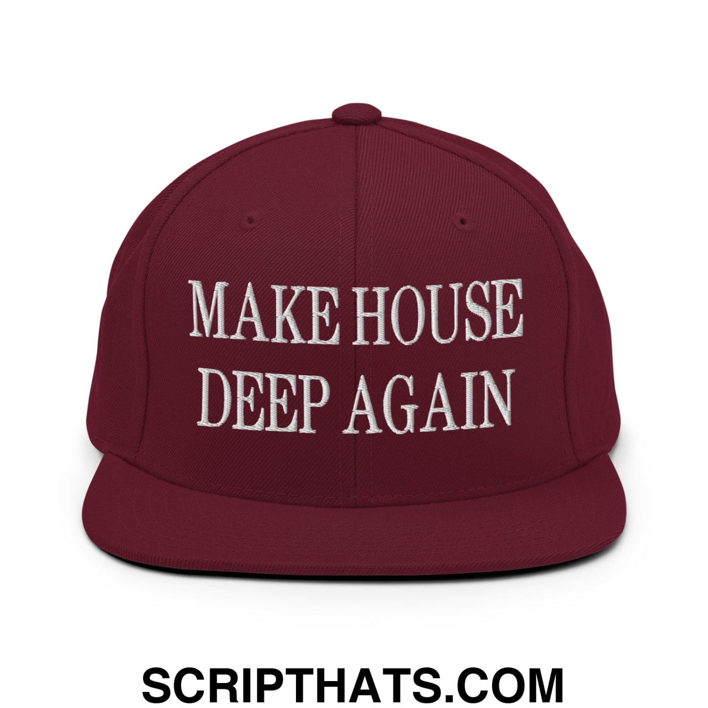 Make House Deep Again Embroidered Flat Bill Brim Snapback Hat Maroon