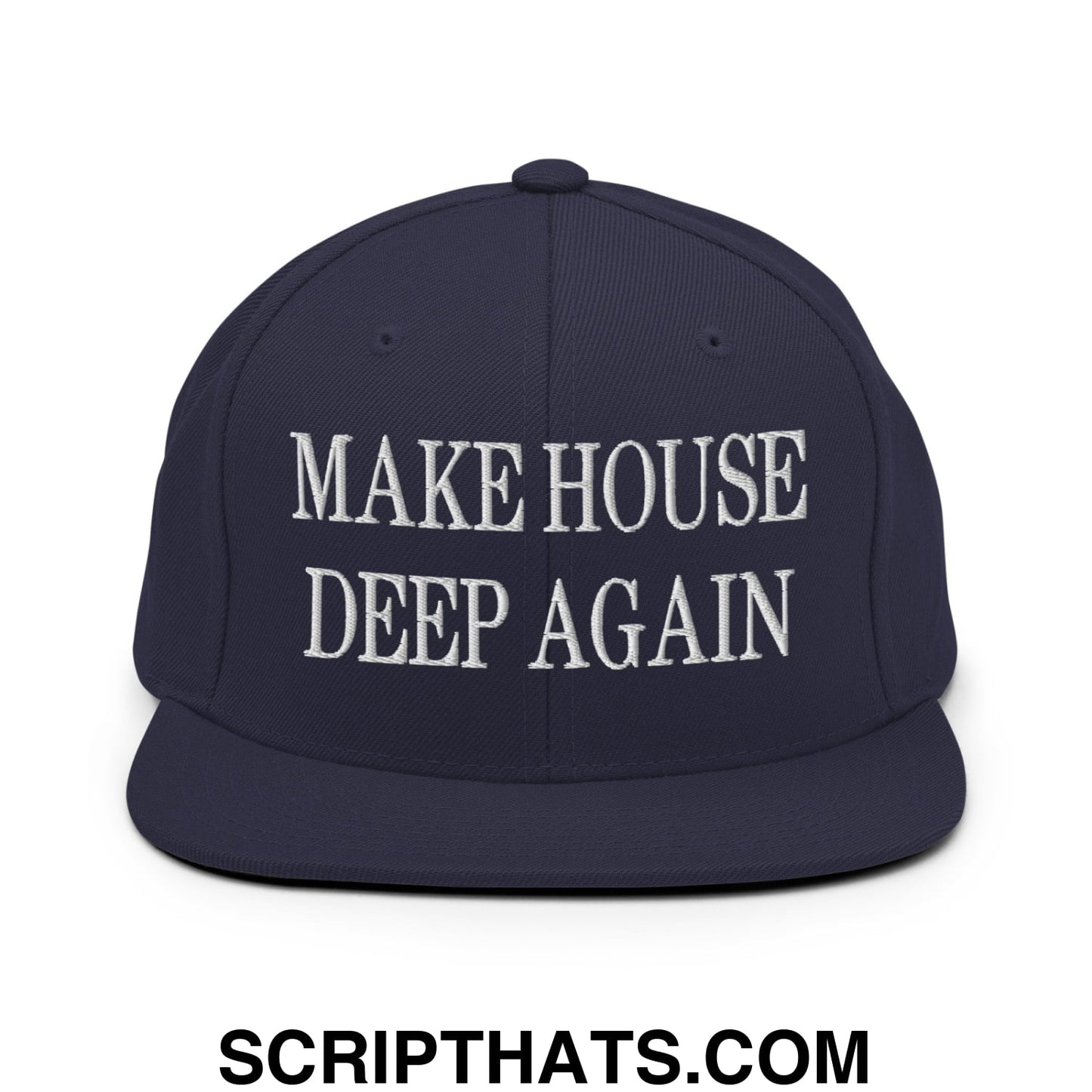 Make House Deep Again Embroidered Flat Bill Brim Snapback Hat Navy