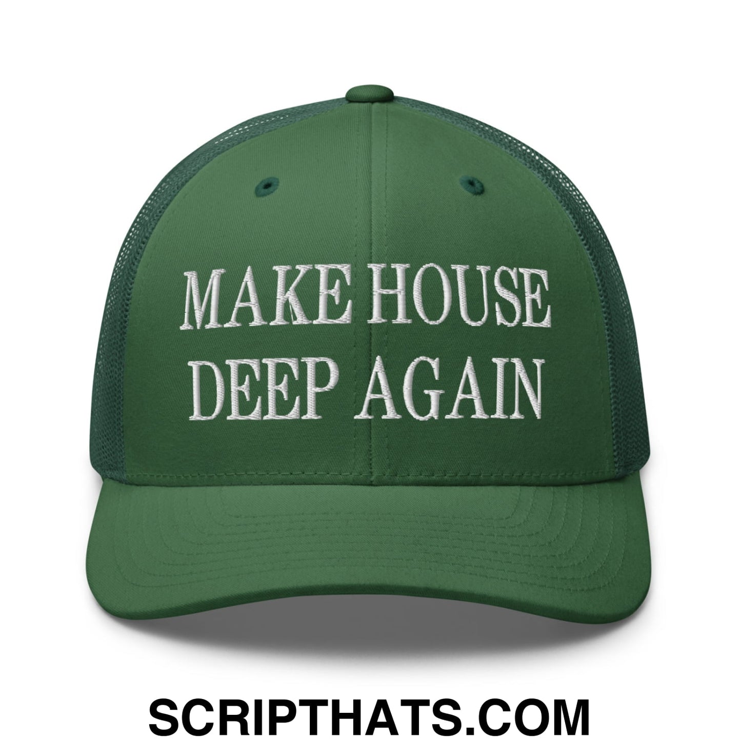Make House Deep Again Embroidered Mesh Trucker Hat Evergreen