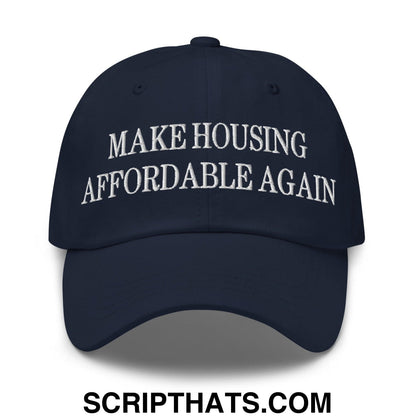 Make Housing Affordable Again Embroidered Dad Hat Navy