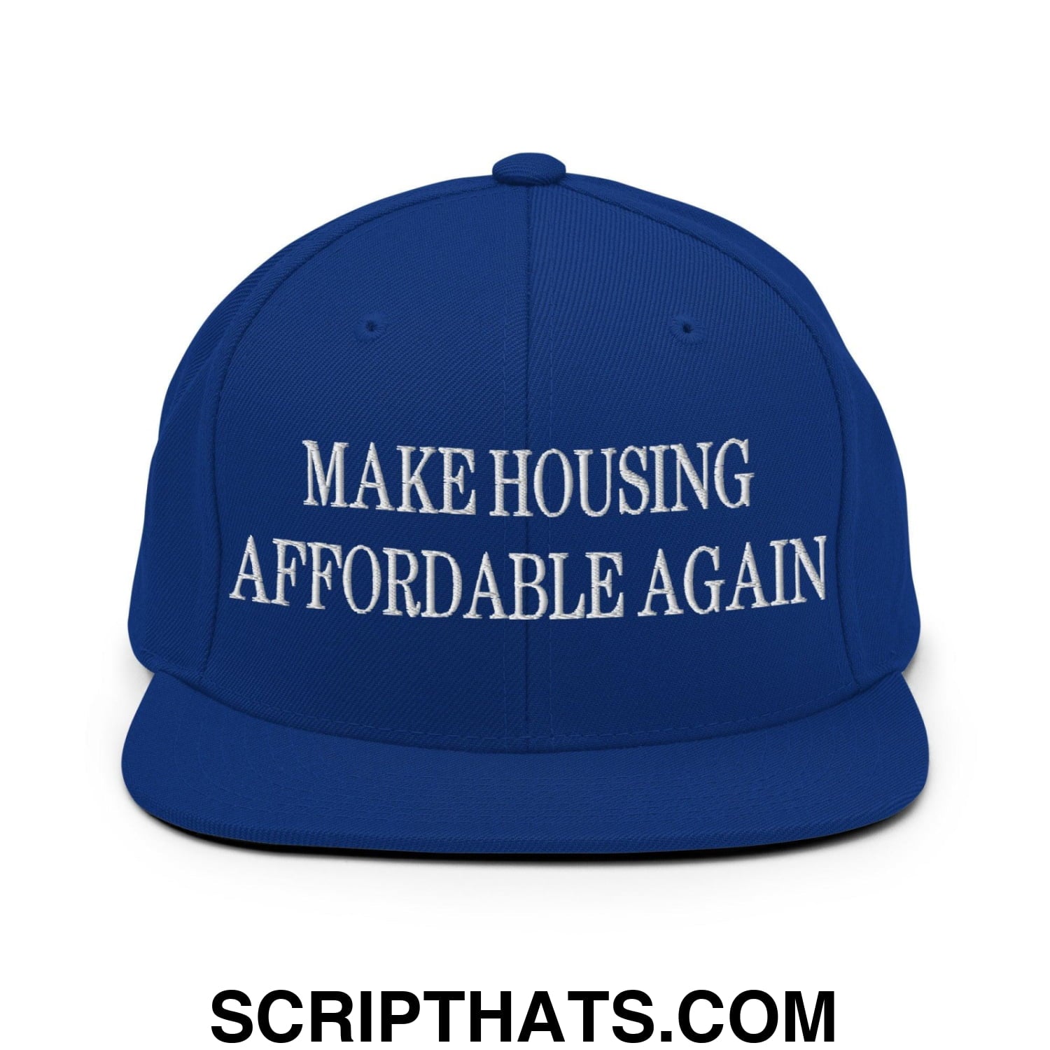 Make Housing Affordable Again Embroidered Flat Bill Brim Snapback Hat Royal Blue