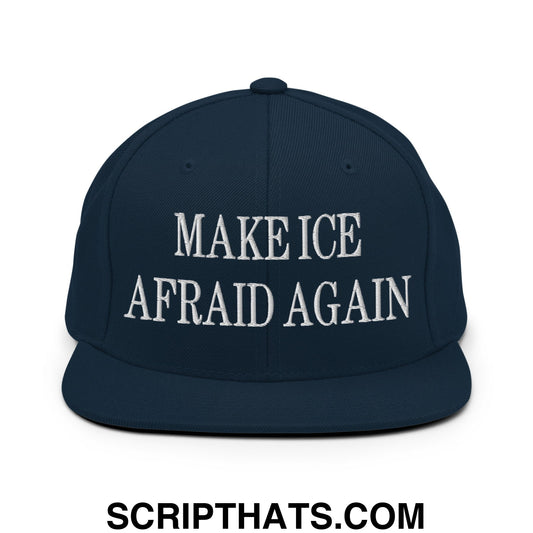 Make ICE Afraid Again Embroidered Flat Bill Brim Snapback Hat Dark Navy