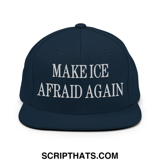 Make ICE Afraid Again Embroidered Flat Bill Brim Snapback Hat Dark Navy
