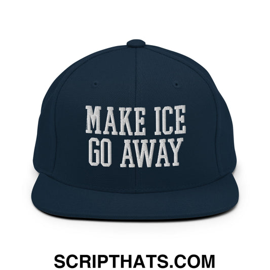 Make ICE Go Away Embroidered Flat Bill Brim Snapback Hat Dark Navy