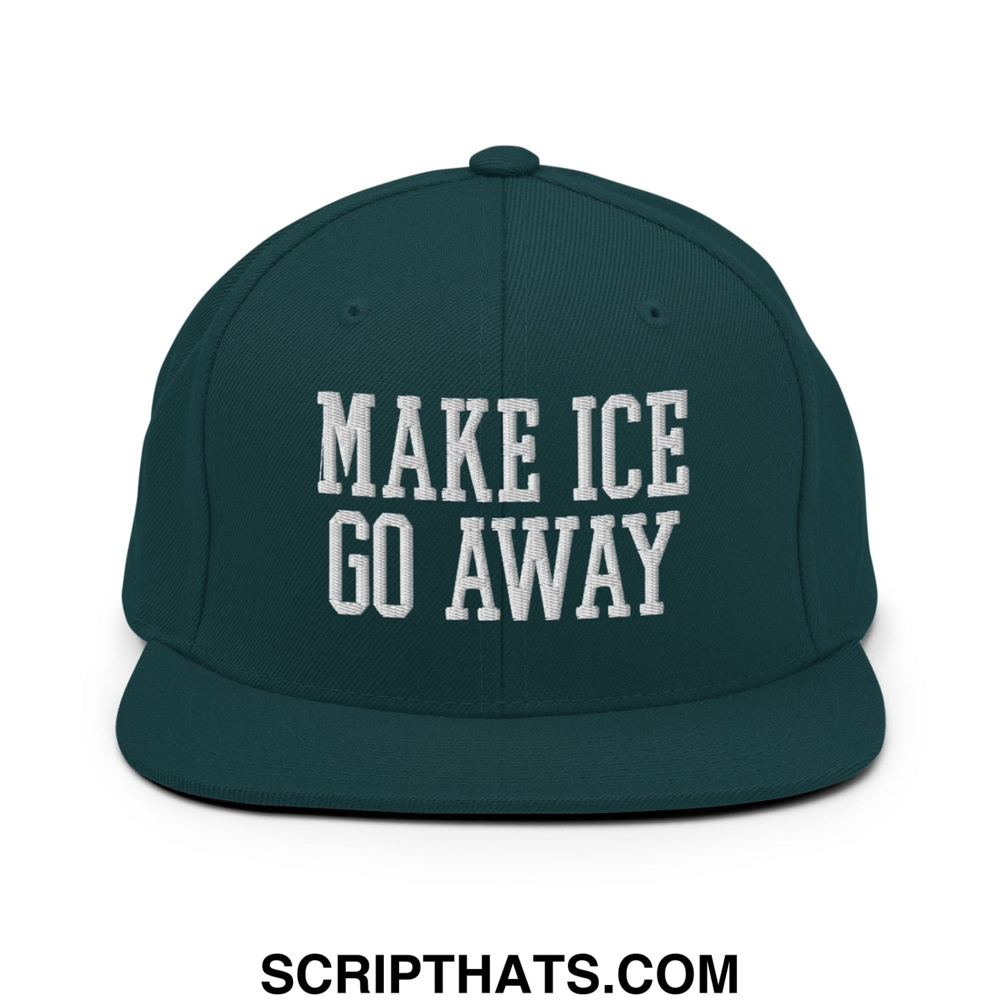 Dark green snapback hat with white embroidered make ice go away text and flat bill brim design