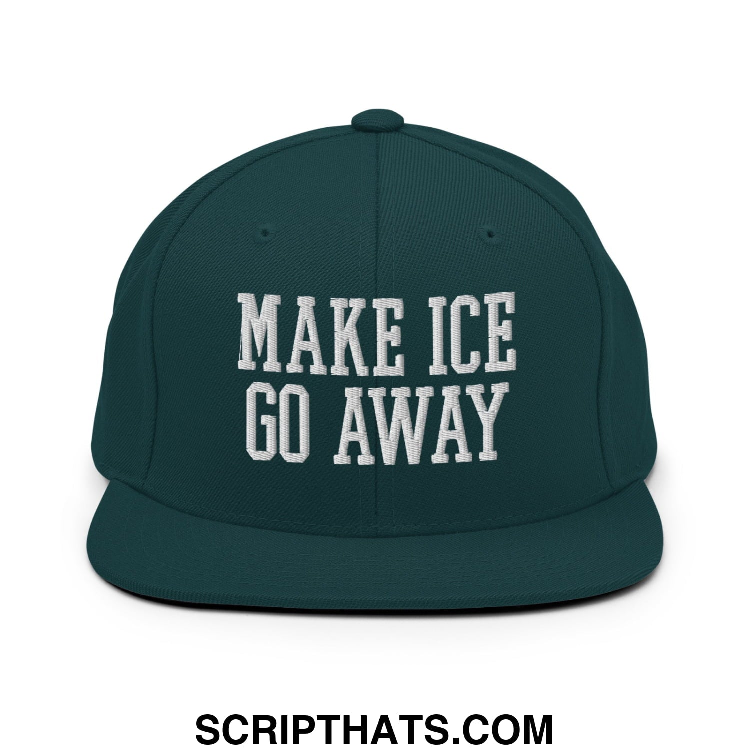 Dark green snapback hat with white embroidered make ice go away text and flat bill brim design