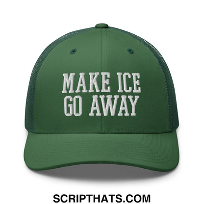 Dark green mesh trucker hat with white embroidered make ice go away text front panel design