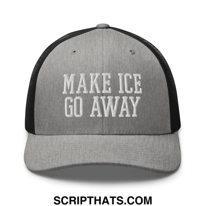 Gray and black mesh trucker hat with white embroidered make ice go away text on front panel