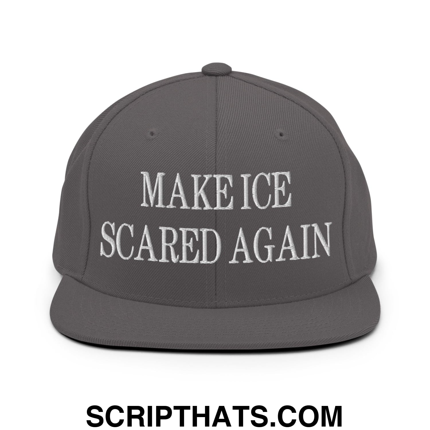 Make ICE Scared Again Embroidered Flat Bill Brim Snapback Hat Dark Grey
