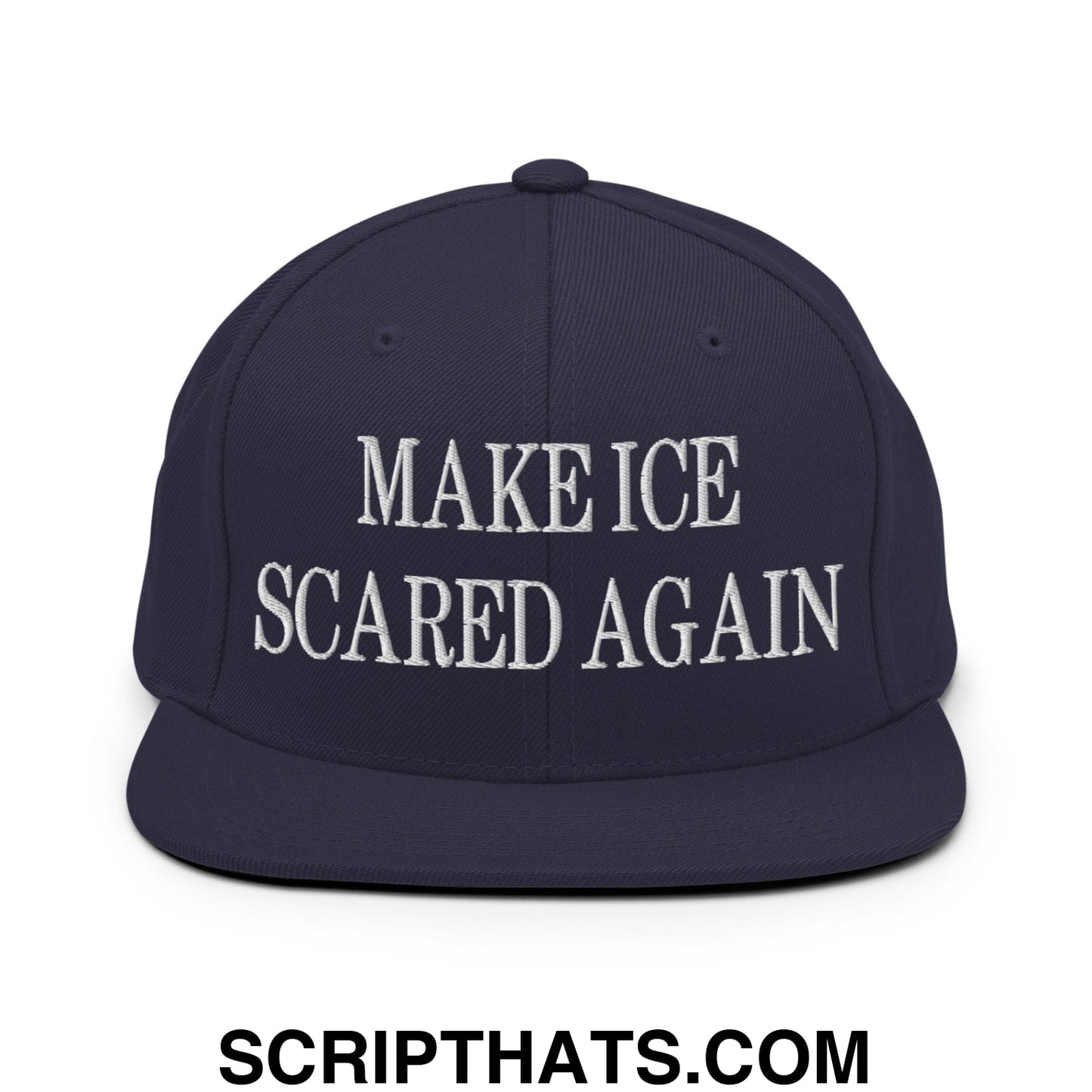 Make ICE Scared Again Embroidered Flat Bill Brim Snapback Hat Navy