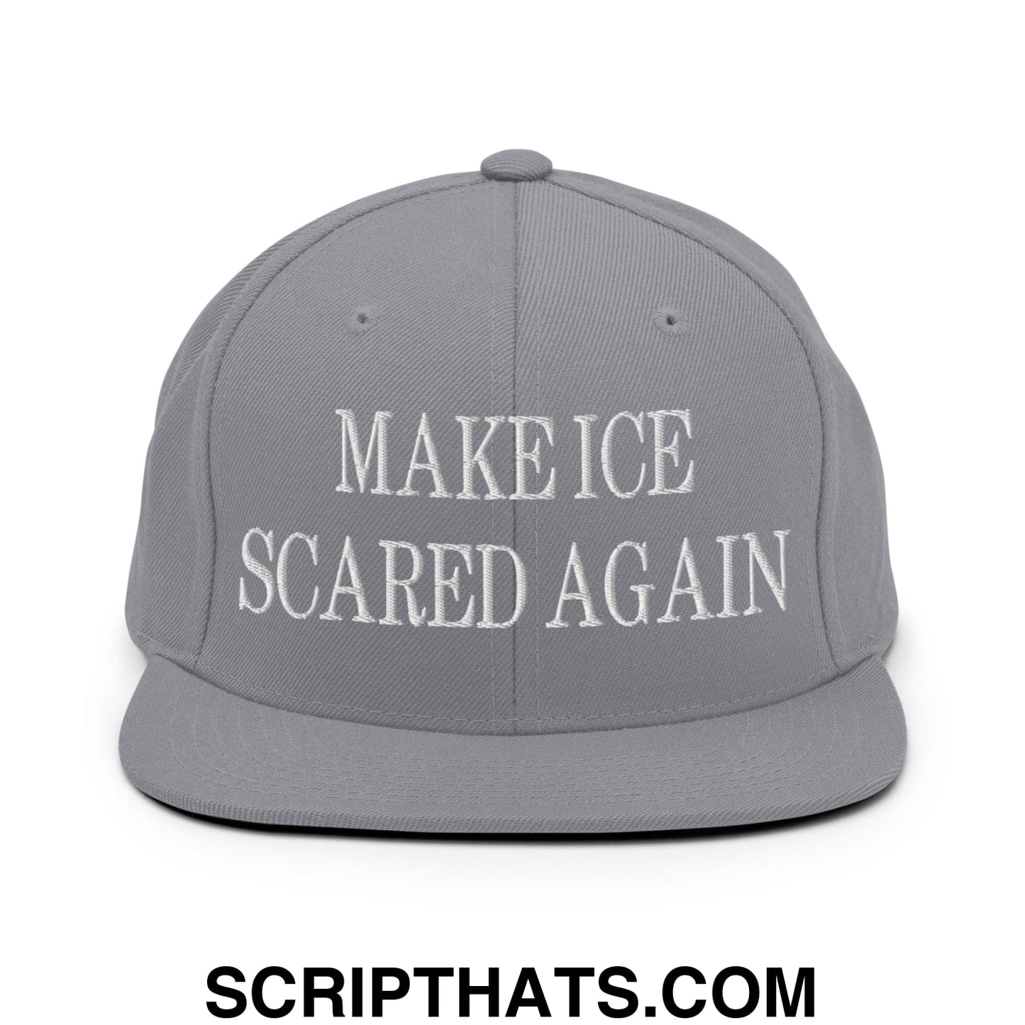 Make ICE Scared Again Embroidered Flat Bill Brim Snapback Hat Silver