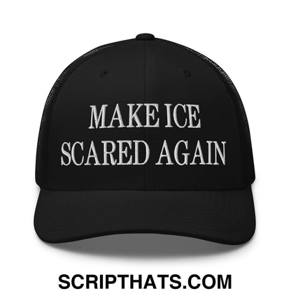 Make ICE Scared Again Embroidered Mesh Trucker Hat Black