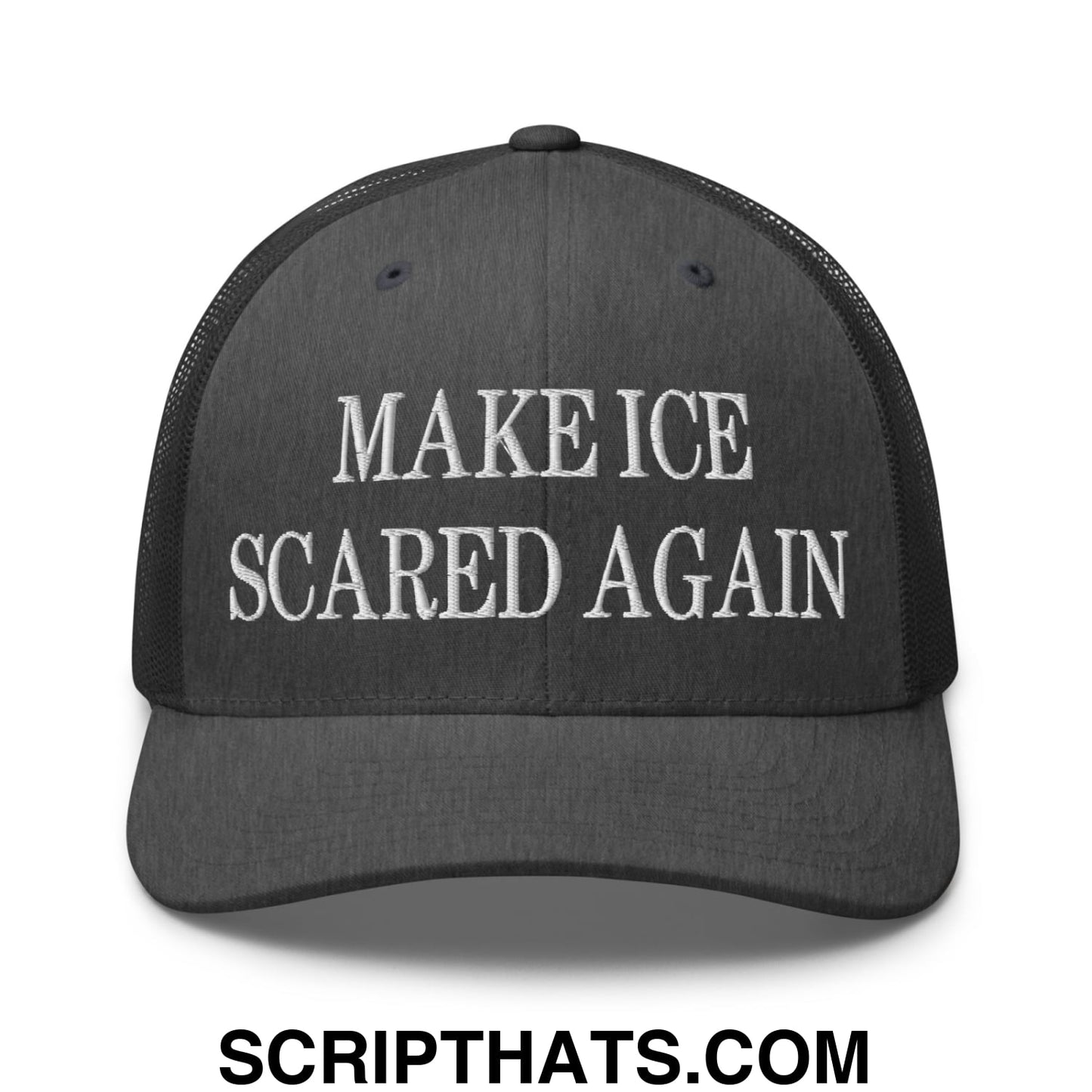 Make ICE Scared Again Embroidered Mesh Trucker Hat Dark Heather Gray