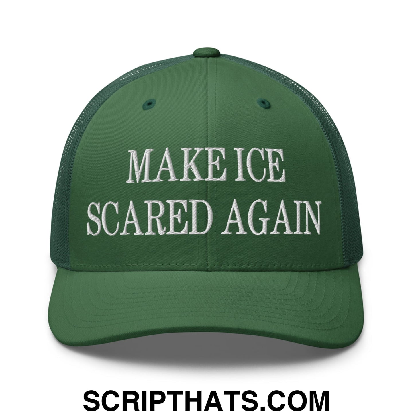 Make ICE Scared Again Embroidered Mesh Trucker Hat Evergreen