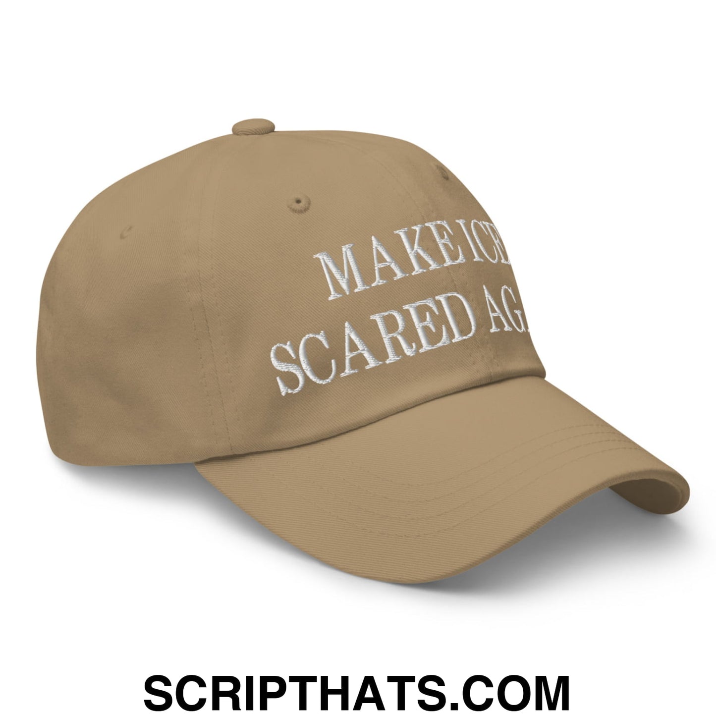Make ICE Scared Again Embroidered Unstructured Dad Hat Khaki