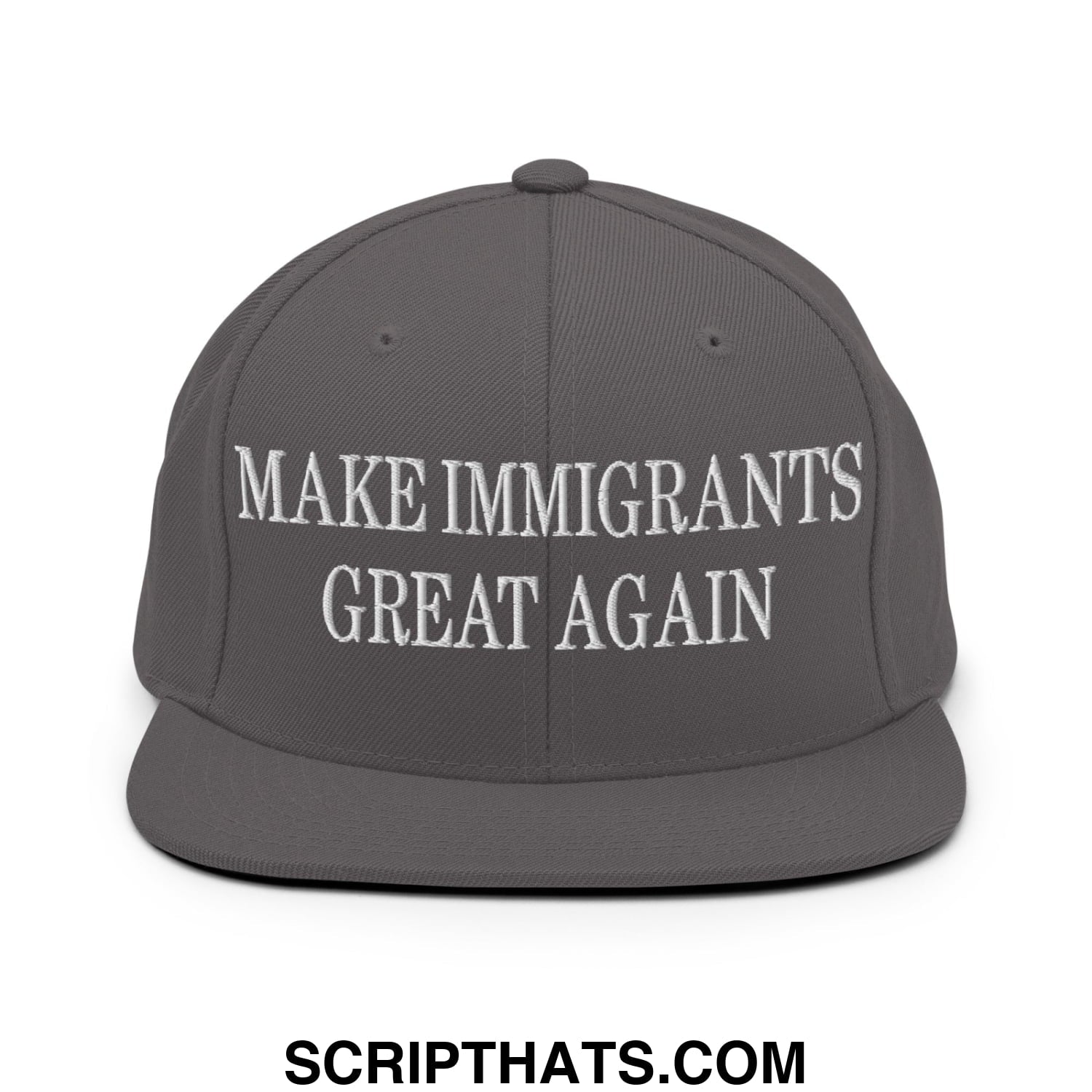 Gray snapback hat with white embroidered text reading make immigrants great again and a flat bill brim