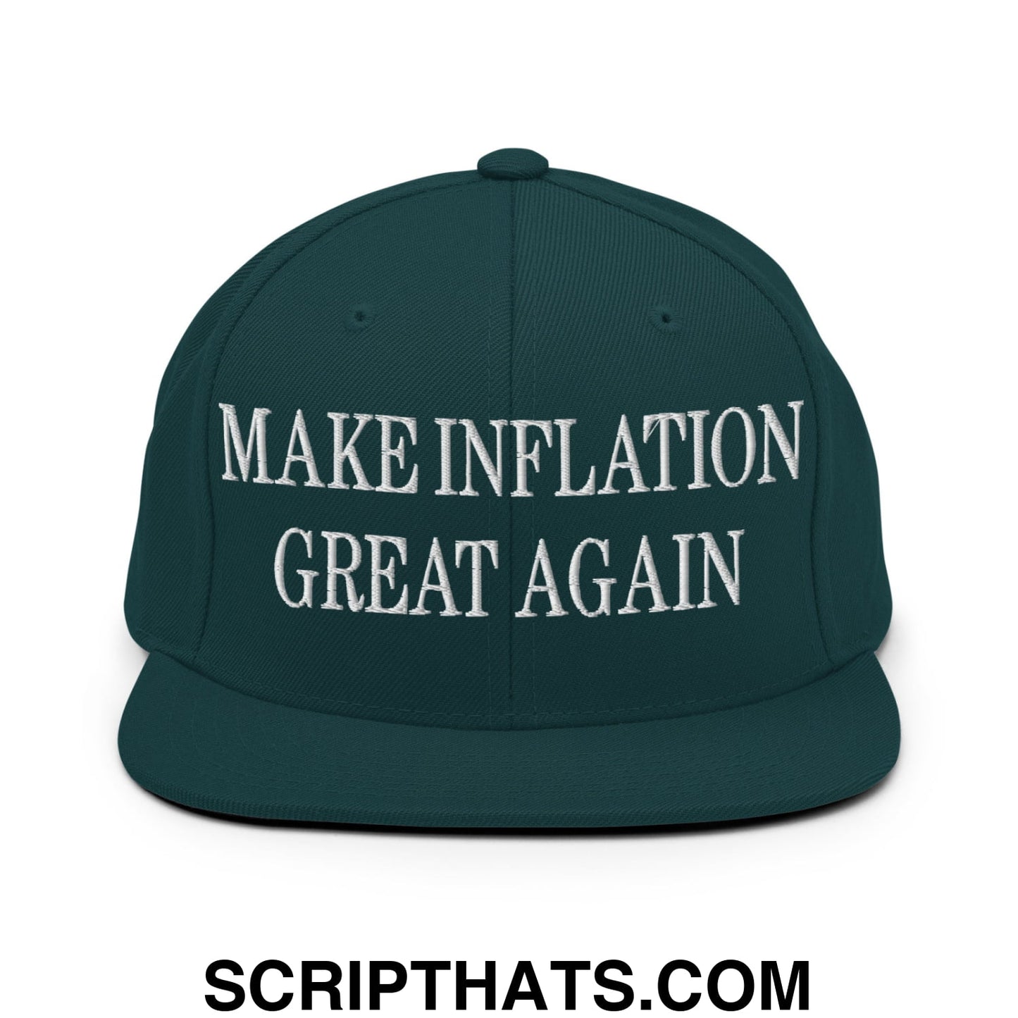 Make Inflation Great Again Embroidered Flat Bill Brim Snapback Hat Spruce