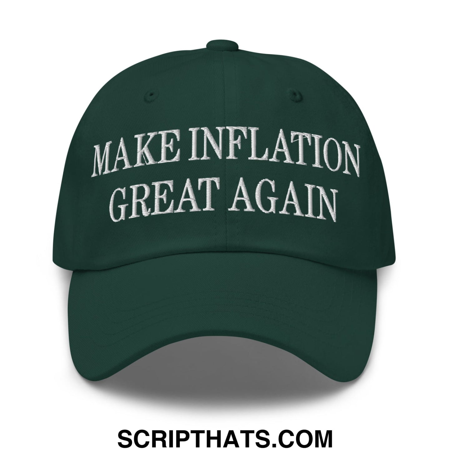 Make Inflation Great Again Embroidered Unstructured Dad Hat Spruce