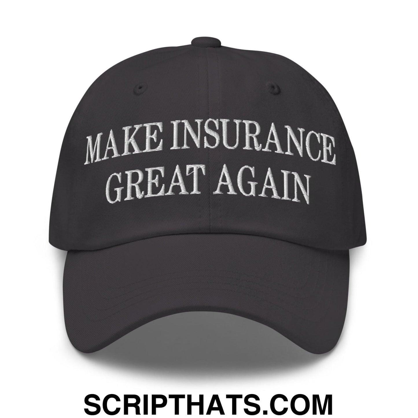 Make Insurance Great Again Embroidered Dad Hat Dark Grey