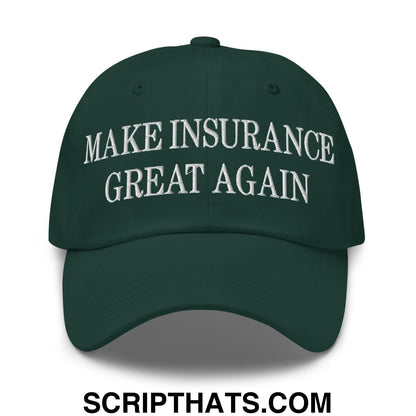 Make Insurance Great Again Embroidered Dad Hat Spruce