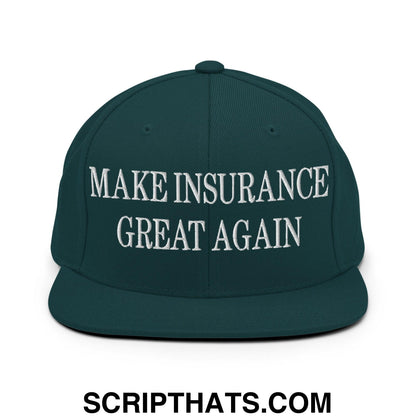 Make Insurance Great Again Embroidered Flat Bill Brim Snapback Hat Spruce