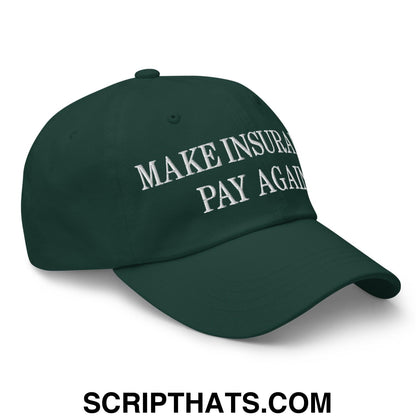 Make Insurance Pay Again Embroidered Dad Hat Spruce