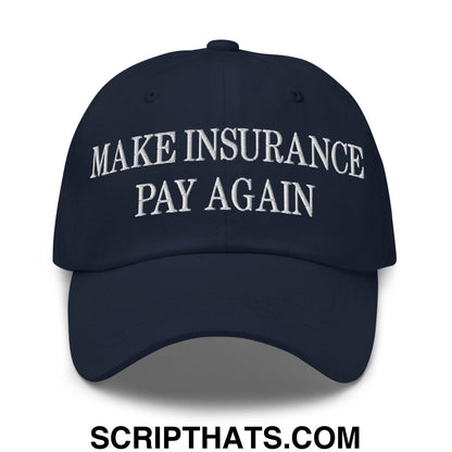 Make Insurance Pay Again Embroidered Dad Hat Navy