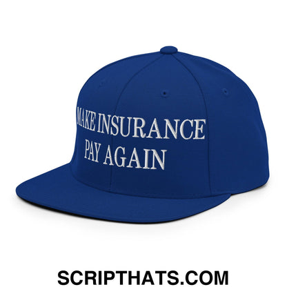 Make Insurance Pay Again Embroidered Flat Bill Brim Snapback Hat Royal Blue
